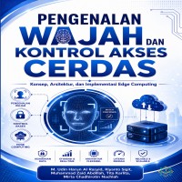 Pengenalan Wajah dan Kontrol Akses Cerdas Konsep Arsitektur dan Implementasi Edge Computing
