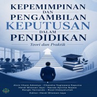 Kepemimpinan dan Pengambilan Keputusan dalam Pendidikan Teori dan Praktik