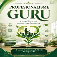 PROFESIONALISME GURU Mendidik dengan Hati Mengajar dengan Kompetensi 