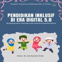 PENDIDIKAN INKLUSIF DI ERA DIGITAL 5 0  MENGINTEGRASIKAN TEKNOLOGI UNTUK ANAK BERKEBUTUHAN KHUSUS  