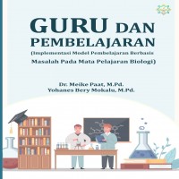 Guru dan pembelajaran : implementasi model pembelajaran berbasis masalah pada mata pelajaran biologi