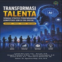 Transformasi Talenta sebagai Strategi Pengembangan Kompetensi SDM di Era Digital 