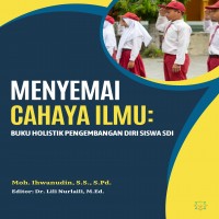 MENYEMAI CAHAYA ILMU Buku Holistik Pengembangan Diri Siswa SDI