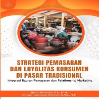 Strategi Pemasaran dan Loyalitas Konsumen di Pasar Tradisional Integrasi Bauran Pemasaran dan Relati