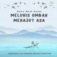 Syair Anak Pulau Melukis Ombak Merajut Asa