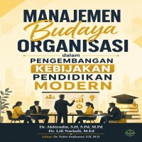 Manajemen Budaya Organisasi dalam Pengembangan Kebijakan Pendidikan Modern 