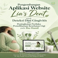 Pengembangan Aplikasi Website Lias Dent untuk Deteksi Dini Gingivitis dan Peningkatan Perilaku Pemel