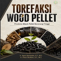 Torefaksi Wood Pellet Produksi Black Pellet Berenergi Tinggi